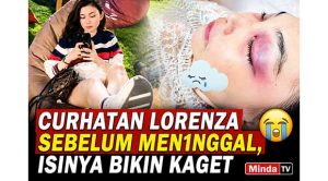 Curhatan Lorenza Sebelum Meninggal, Isinya Bikin Kaget